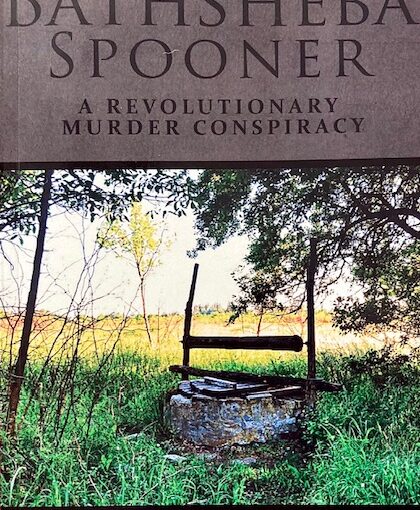Andrew Noone to Give Talk on “Bathsheba Spooner: A Revolutionary Murder Conspiracy”
