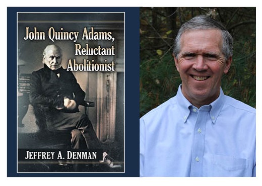 Jeffrey A. Denman at BVHS “John Quincy Adams, Reluctant Abolitionist”